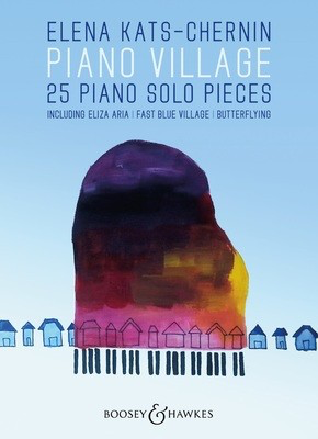 Kats-Chernin - Piano Village 25 Piano Solo Pieces - Piano Solo Bote & Bock M202534090