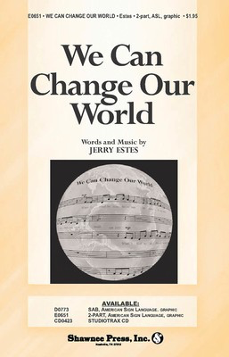 We Can Change Our World - Jerry Estes - 2-Part Shawnee Press Choral Score Octavo