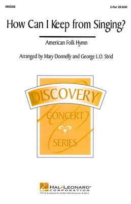 How Can I Keep from Singing? - 2-Part George L.O. Strid|Mary Donnelly Hal Leonard Choral Score Octavo