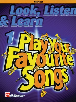 Look, Listen & Learn 1 - Play Your Favourite Songs - Clarinet - Clarinet Philip Sparke De Haske Publications