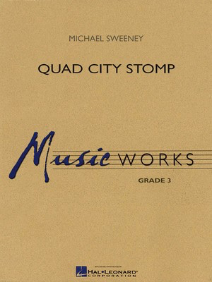 Quad City Stomp - Michael Sweeney - Hal Leonard Score/Parts