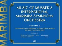 Music of Musser's International Marimba Symphony Orchestra - Volume 2 - Clair Omar Musser - Marimba Will Rapp Meredith Music Percussion Ensemble
