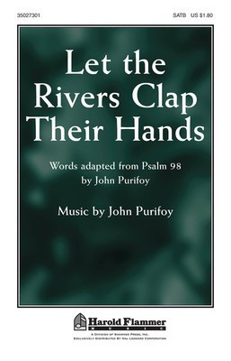 Let the Rivers Clap Their Hands - John Purifoy - SATB Shawnee Press Choral Score Octavo