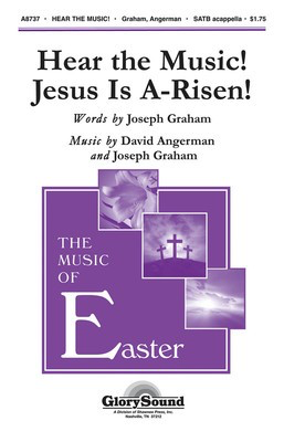 Hear the Music! Jesus Is A-Risen! - David Angerman|Joseph Graham - SATB Shawnee Press Choral Score Octavo