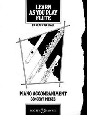 Learn As You Play Flute - Piano Accompaniment - Concert Pieces - Flute Peter Wastall Boosey & Hawkes Piano Accompaniment
