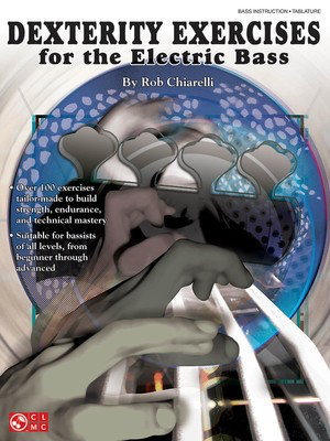 Dexterity Exercises for the Electric Bass - Bass Guitar Robert Chiarelli Cherry Lane Music Bass TAB /CD