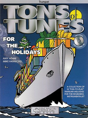 Tons of Tunes for the Holidays - A collection of "32 fun-to-play" familiar melodies for the beginning - Traditional - Trumpet Mike Hannickel_Amy Adam Curnow Music Trumpet Solo /CD