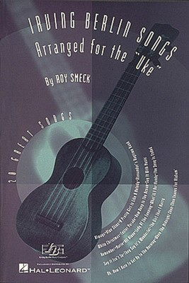 Irving Berlin Songs Arranged for the Uke - Classical Guitar Hal Leonard Guitar Solo