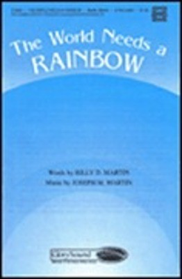The World Needs a Rainbow - Billy D. Martin|Joseph M. Martin - Unison/2-Part Shawnee Press Choral Score Octavo