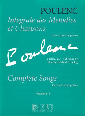 Intí©grale des Mí©lodies et Chansons Volume 4 - Poulenc: Complete Songs 4 - Francis Poulenc - Classical Vocal Durand Editions Musicales Vocal Score