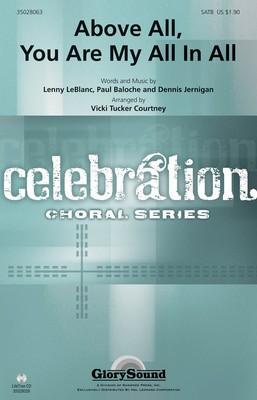 Above All, You Are My All In All - Dennis Jernigan|Lenny LeBlanc|Paul Baloche - SATB Vicki Tucker Courtney Shawnee Press Choral Score Octavo