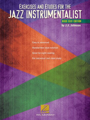 Exercises and Etudes for the Jazz Instrumentalist - Bass Clef Edition - J.J. Johnson - Bass Clef Instrument Hal Leonard