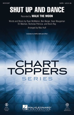 Shut Up and Dance - Eli Maiman|Kevin Ray|Nicholas Petricca|Ryan McMahon|Sean Waugaman|Ben Be - SATB Mac Huff Hal Leonard Octavo
