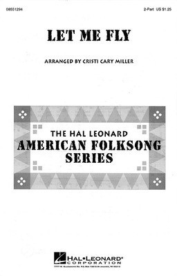 Let Me Fly - 2-Part Cristi Cary Miller Hal Leonard Choral Score Octavo