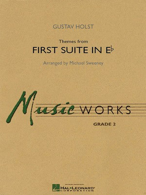 Themes from First Suite in E-flat - Gustav Holst - Michael Sweeney Hal Leonard Score/Parts