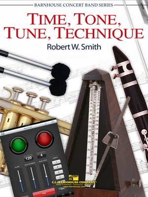 Time - Tone - Tune - Technique - Robert W. Smith - C.L. Barnhouse Company Score/Parts