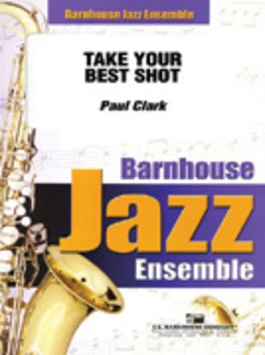 Take Your Best Shot! - Paul Clark - C.L. Barnhouse Company Score/Parts