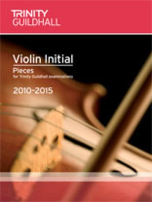 Violin Pieces & Exercises - Initial (Violin Part) - for Trinity College London exams 2010-2015 - Violin Trinity College London