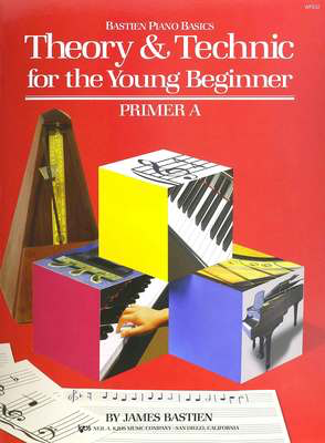 Theory & Technic for the Young Beginner, Primer A - James Bastien - Piano Neil A. Kjos Music Company