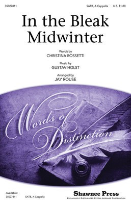 In the Bleak Midwinter - Christina Rossetti|Gustav Holst - SATB Jay Rouse Shawnee Press Choral Score Octavo