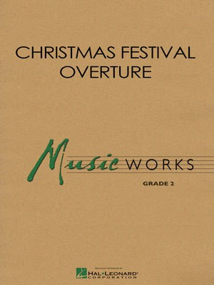 Christmas Festival Overture - Richard L. Saucedo Hal Leonard Score/Parts