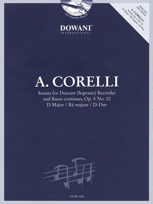 Sonata Op. 5, No. 10 D Major - for Descant (Soprano) Recorder & Basso Continuo - Arcangelo Corelli - Descant Recorder Dowani Editions /CD
