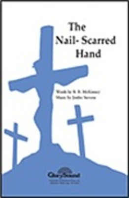 The Nail Scarred Hand - B.B. McKinney - SATB Jimbo Stevens Shawnee Press Choral Score Octavo
