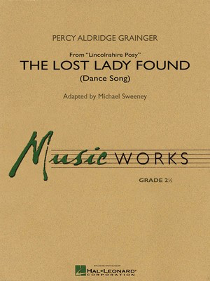 The Lost Lady Found - (from Lincolnshire Posy) - Percy Grainger - Michael Sweeney Hal Leonard Score/Parts