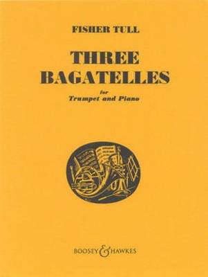 Three Bagatelles - for Trumpet and Piano - Fisher Tull - Trumpet Boosey & Hawkes