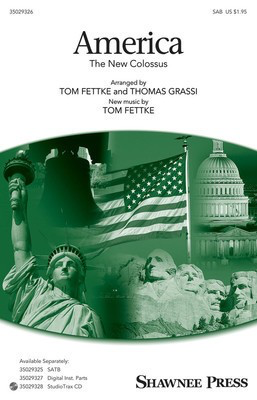 America - The New Colossus - Tom Fettke - SAB Thomas Grassi|Tom Fettke Shawnee Press Choral Score Octavo
