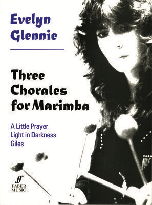 Three Chorales (solo marimba) - Evelyn Glennie - Marimba Faber Music