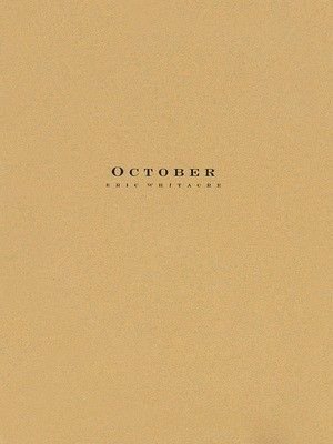October - Eric Whitacre - Paul Lavender Hal Leonard Score/Parts