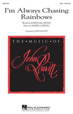 I'm Always Chasing Rainbows - SSA John Leavitt Hal Leonard Octavo