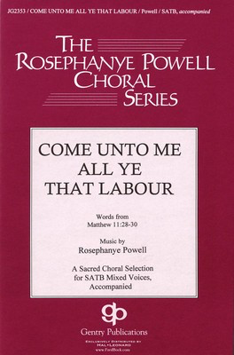 Come Unto Me All Ye That Labour - Rosephanye Powell - SATB Gentry Publications Choral Score Octavo