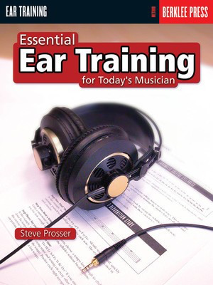 Essential Ear Training for the Contemporary Musician - Steve Prosser Berklee Press