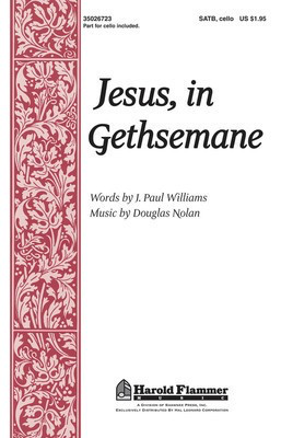 Jesus, in Gethsemane - Douglas Nolan|J. Paul Williams - SATB Shawnee Press Choral Score Octavo