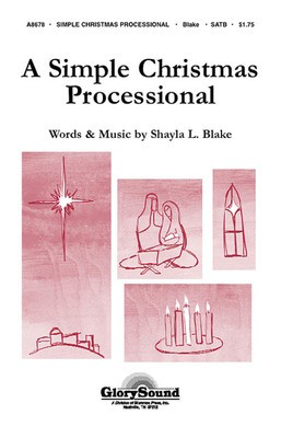 A Simple Christmas Processional - Shayla Blake - SATB Shawnee Press Choral Score Octavo