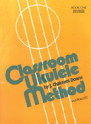 Classroom Ukulele Method Book 1 -
