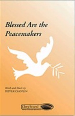 Blessed Are the Peacemakers - Pepper Choplin - SATB Shawnee Press Choral Score Octavo