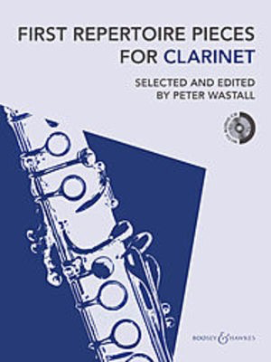 First Repertoire Pieces for Clarinet - 2012 Revised Edition - Clarinet Peter Wastall Boosey & Hawkes /CD