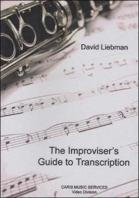 Improvisor's Guide to Transcription - David Liebman Caris Music Services DVD