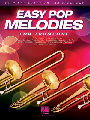 Easy Pop Melodies for Trombone - 50 Favorite Hits with Lyrics and Chords - Various - Trombone Hal Leonard