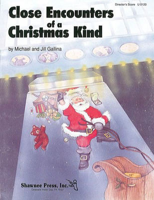 Close Encounters of the Christmas Kind - Jill Gallina|Michael Gallina - Shawnee Press Softcover