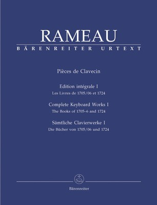 Complete Keyboard Works 1 - The Books of 1705-6 and 1724 - Jean-Philippe Rameau - Harpsichord|Piano Barenreiter