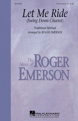 Let Me Ride - (Swing Down Chariot) Discovery Level 2 - 3-Part Mixed Roger Emerson Hal Leonard Octavo