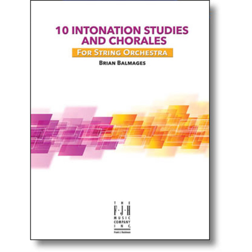 Balmages - 10 Intonation Studies and Chorales - String Orchestra Grade   Score/Parts  FJH ST6429