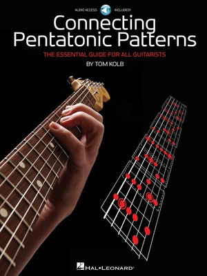 Connecting Pentatonic Patterns - The Essential Guide for All Guitarists - Guitar Tom Kolb Hal Leonard Guitar TAB /CD