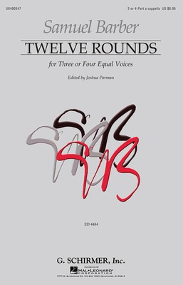 Twelve Rounds - for Three or Four Equal Voices First Edition - Samuel Barber - 3-Part G. Schirmer, Inc. Choral Score Octavo
