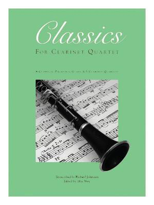 Classics For Clarinet Quartet, Volume 2 - 1st Bb Clarinet - 3 Bb Clarinets and Bass Clarinet - Various / Johnston - Bb Clarinet|Bass Clarinet Kendor Music Clarinet Quartet Part