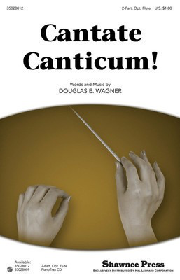 Cantate Canticum! - Douglas E. Wagner - 2-Part Shawnee Press Choral Score Octavo